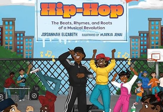 A Child’s Introduction to Hip-Hop: The Beats, Rhymes, and Roots of a Musical Revolution